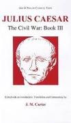 Julius Caesar: The Civil War: Book III