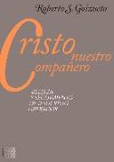 Cristo Nuestro Compañero: Episteme, Modernidad Y Pueblo Volume 1