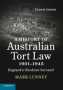 A History of Australian Tort Law 1901-1945: England's Obedient Servant?