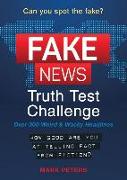 Fake News: A Truth Test Challenge: Over 300 Weird & Wacky Headlines