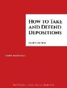 How To Take And Defend Depositions