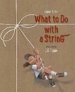 What to Do with a String