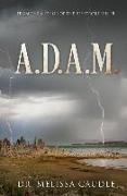 A. D. A. M.: The Beginning of Life