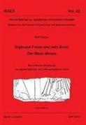 Sigmund Freud Und Sein Buch, Der Mann Moses: Eine Kritische Würdigung Aus Ägyptologischer Und Anthropologischer Sicht