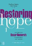 Restoring Hope: Archbishop Oscar Romero's Vision for a Just World (in His Own Words) Volume 1