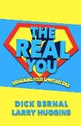 The Real You: Unlocking Your Spiritual DNA