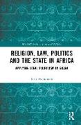 Religion, Law, Politics and the State in Africa