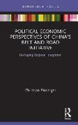 Political Economic Perspectives of China's Belt and Road Initiative