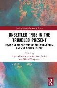 Unsettled 1968 in the Troubled Present