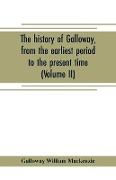 The history of Galloway, from the earliest period to the present time (Volume II)