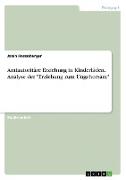 Antiautoritäre Erziehung in Kinderläden. Analyse der "Erziehung zum Ungehorsam"