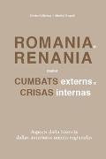 Romania e Renania denter cumbats externs e crisas internas