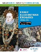 Hodder GCSE (9–1) History for Pearson Edexcel Foundation Edition: Early Elizabethan England 1558–88