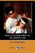 Notes on Nursing, What It Is, and What It Is Not (Dodo Press)