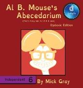 Al B. Mouse's Abecedarium NEW FULL COLOR EDITION: That's fancy talk for A B C book