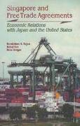Singapore and Free Trade Agreements: Economic Relations with Japan and the United States