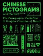 Chinese Pictograms(revised Version): The Pictographic Evolution & Graphic Creation of Hanzi