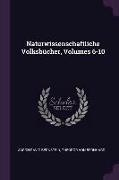 Naturwissenschaftliche Volksbücher, Volumes 6-10