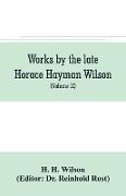 Works by the late Horace Hayman Wilson