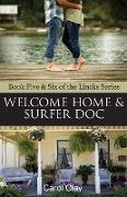 Welcome Home & Surfer Doc