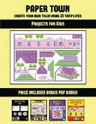 Projects for Kids (Paper Town - Create Your Own Town Using 20 Templates): 20 full-color kindergarten cut and paste activity sheets designed to create