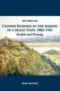 Chinese Business in the Making of a Malay State, 1882-1914