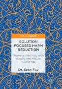 Solution Focused Harm Reduction