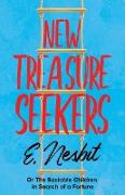 New Treasure Seekers,Or The Bastable Children in Search of a Fortune