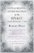 Experimental Investigation of the Spirit Manifestations, Demonstrating the Existence of Spirits and their Communion with Mortals - Doctrine of the Spirit World Respecting Heaven, Hell, Morality, and God