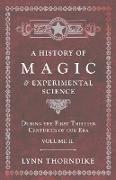 A History of Magic and Experimental Science - During the First Thirteen Centuries of our Era - Volume II