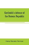 Garibaldi's defence of the Roman Republic