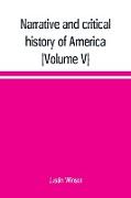 Narrative and critical history of America (Volume V)