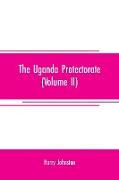 The Uganda protectorate (Volume II) , an attempt to give some description of the physical geography, botany, zoology, anthropology, languages and history of the territories under British protection in East Central Africa, between the Congo Free State and