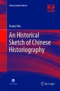An Historical Sketch of Chinese Historiography