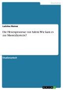 Die Hexenprozesse von Salem. Wie kam es zur Massenhysterie?