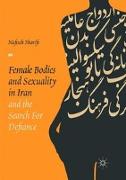 Female Bodies and Sexuality in Iran and the Search for Defiance