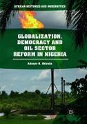 Globalization, Democracy and Oil Sector Reform in Nigeria