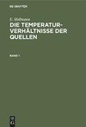E. Hallmann: Die Temperaturverhältnisse der Quellen. Band 1