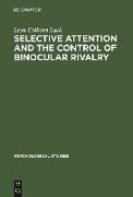 Selective attention and the control of binocular rivalry