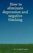 How to Eliminate Depression and Negative Thinking