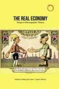 The Real Economy - Essays in Ethnographic Theory