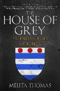 The House of Grey: Friends & Foes of Kings