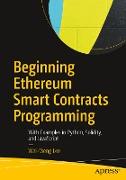 Beginning Ethereum Smart Contracts Programming: With Examples in Python, Solidity, and JavaScript