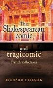 The Shakespearean comic and tragicomic