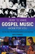 How to make Gospel Music work for you