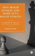 Why Minor Powers Risk Wars with Major Powers