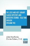 The Lock And Key Library Classic Mystery and Detective Stories - Old Time English (Volume VII)