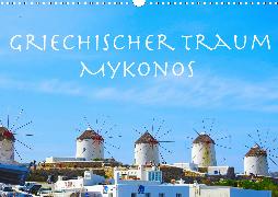 Griechischer Traum Mykonos (Wandkalender 2020 DIN A3 quer)