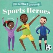 When I Grow Up - Sports Heroes