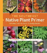 The Southeast Native Plant Primer